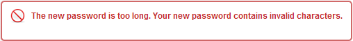 The new password is too long. Your new password contains invalid characters.